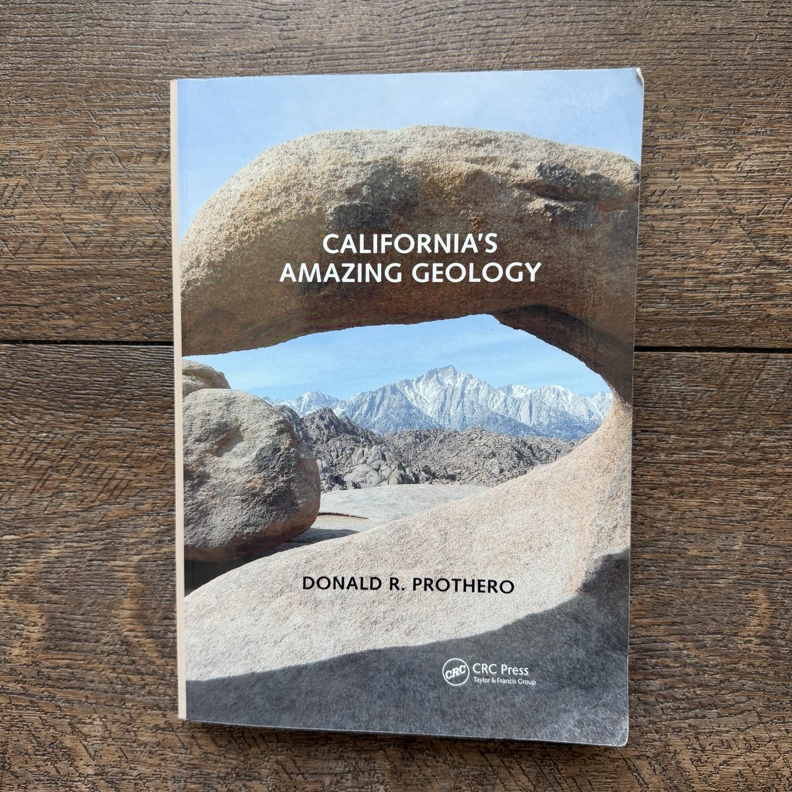 Californias Amazing Geology Donald Prothero 2017 CRC Press Coast Paperback Book