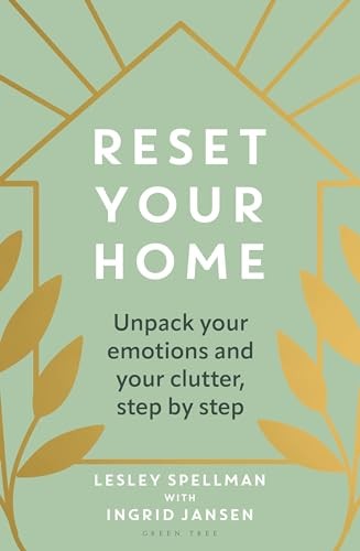 Reset Your Home: Unpick Your Emotions and Your Clutter, Step by Step