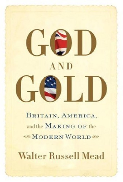 God and Gold : Britain, America, and the Making of the Modern Wor