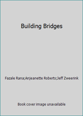Building Bridges by Fazale Rana;Anjeanette Roberts;Jeff Zweerink