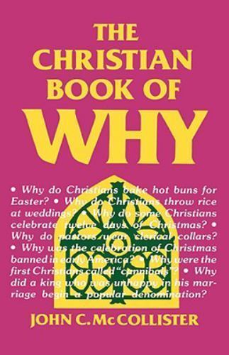 The Christian Book of Why – hardcover, McCollister PHD, 9780824602970
