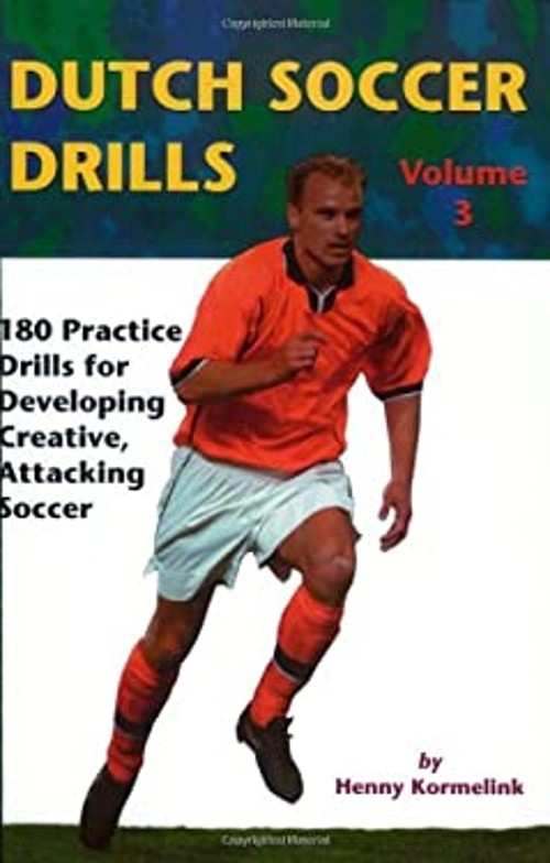 Dutch Soccer Drills : 180 Practice Drills for Developing Creative