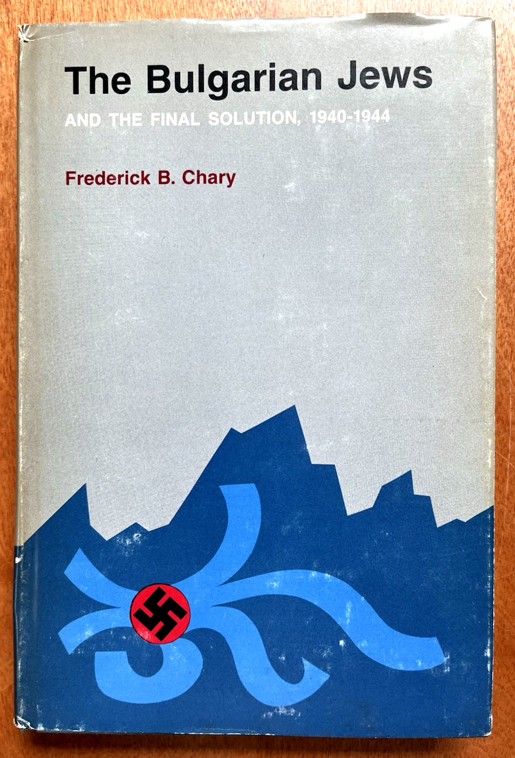 The Bulgarian Jews and the Final Solution by Chary (1972, HCDJ) Very Good