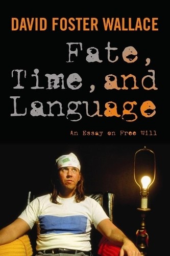 David Foster Wallace Fate, Time, and Language (Paperback) (UK IMPORT)