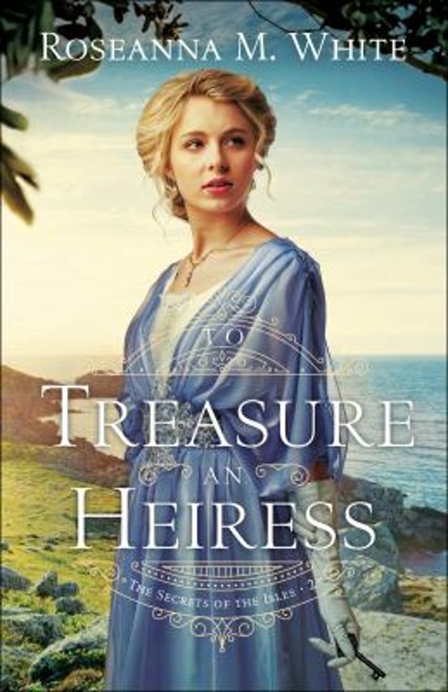 To Treasure an Heiress Paperback Roseanna M. White