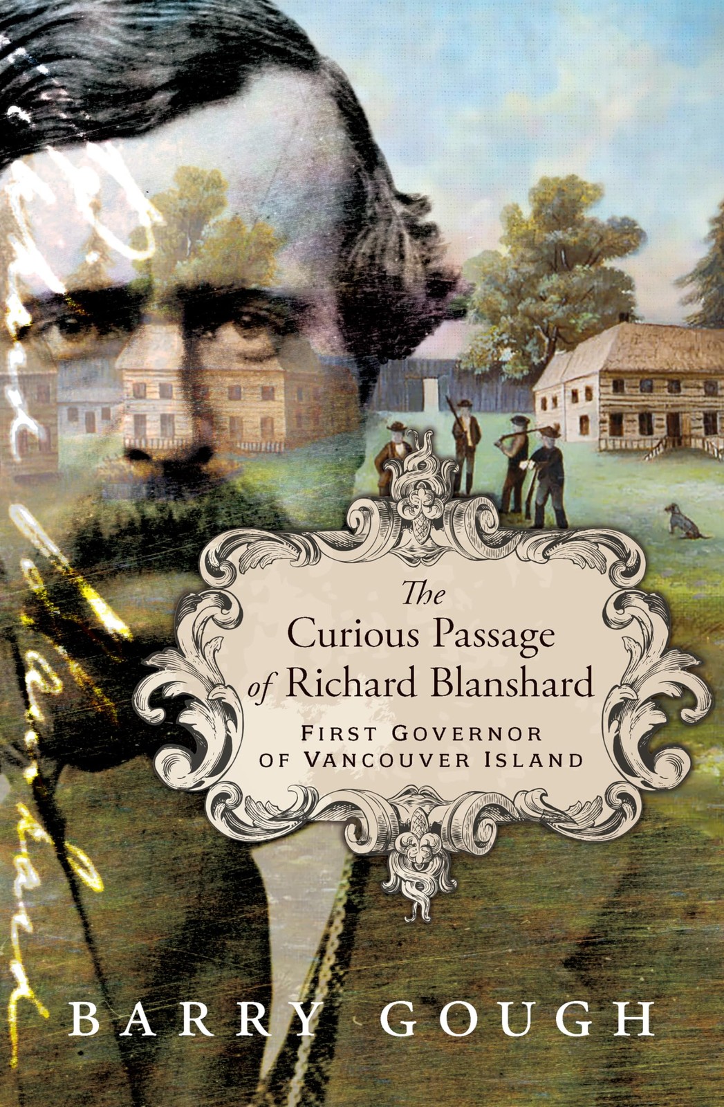 The Curious Passage of Richard Blanshard: First Governor of Vancouver Island…