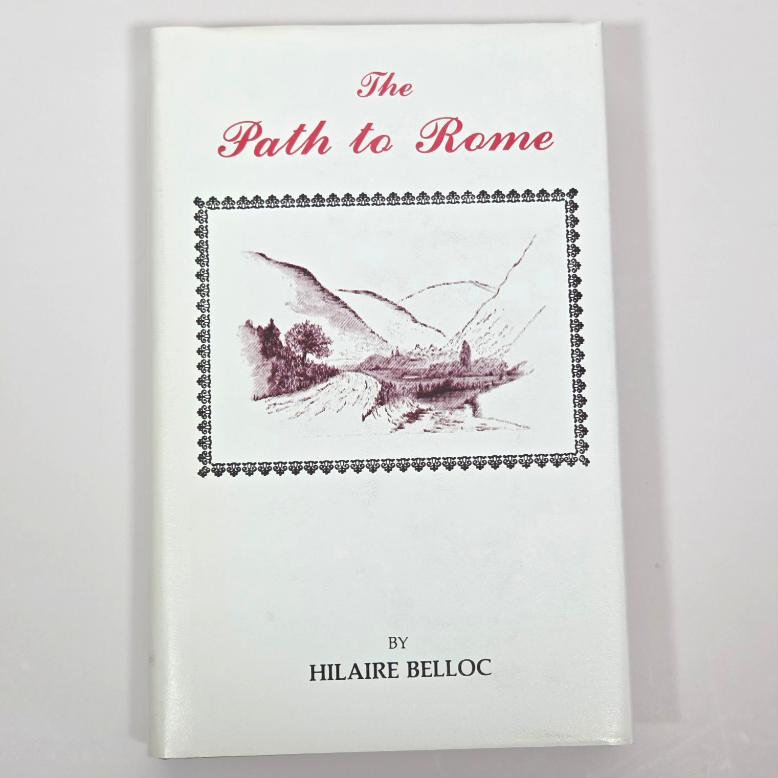 Path to Rome Hiaire Belloc 1983 HC DJ Illustrated Travelogue Pilgrimage Memoir