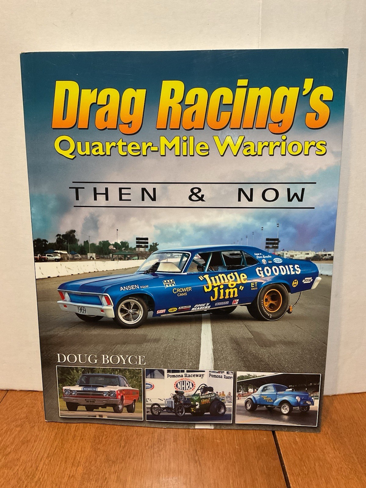 Drag Racing’s Quarter-Mile Warriors Then & Now By Doug Boyce Cartech CT528 2014