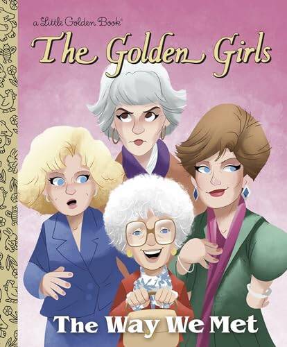 The Way We Met (The Golden Girls) (Little Golden Book) – Hardcover – VERY GOOD