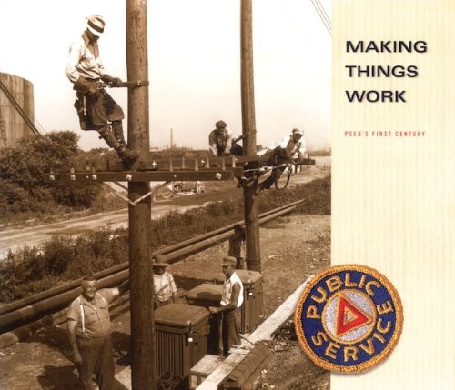 Making Things Work: PSE&G’s First Century