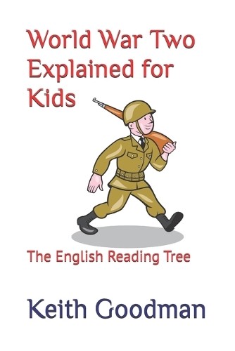 Keith Goodman World War Two Explained for Kids (Paperback) (UK IMPORT)