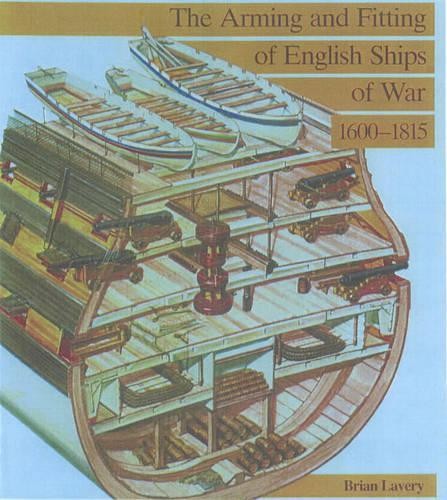 The Arming and Fitting of English Ships of War, 1600… by Brian Lavery Hardback