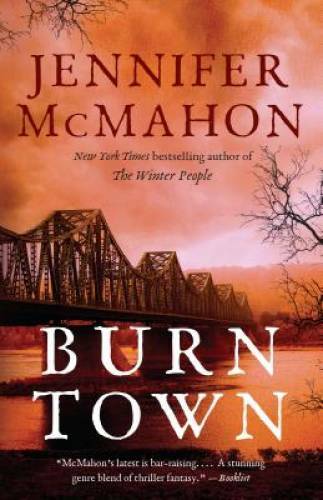 Burntown: A Novel – Paperback By McMahon, Jennifer – GOOD