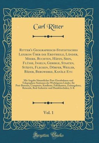 Ritter’s Geographisch-Statistisches Lexikon Über Die Erdtheile, Länder, Meere,