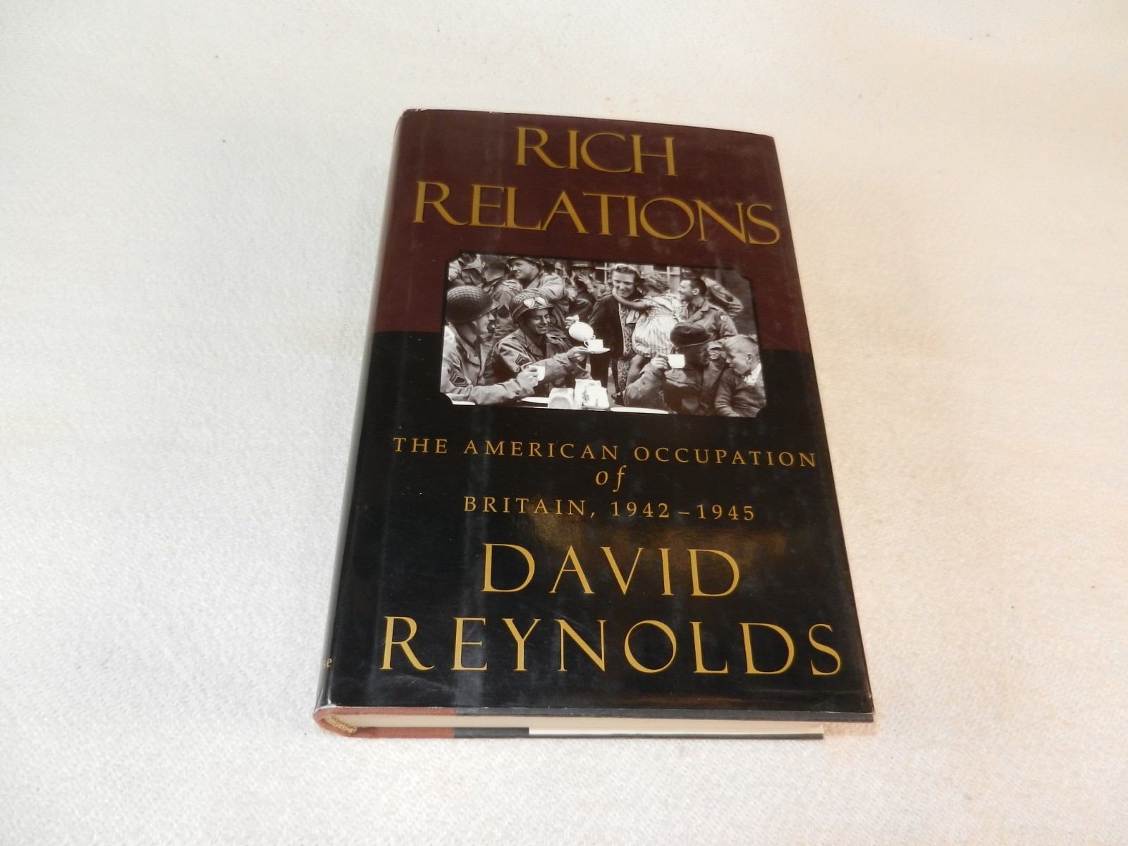 WW II “RICH RELATIONS THE AMEIRCAN OCCUPATION OF BRITAIN, 1942-1945”