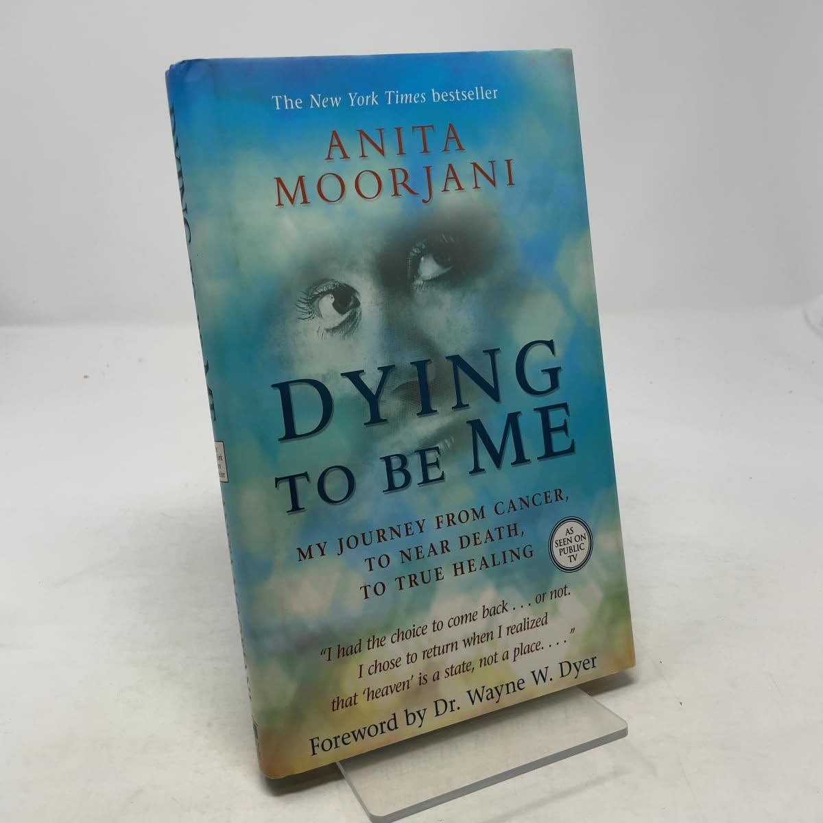 Dying to Be Me by Anita Moorjani