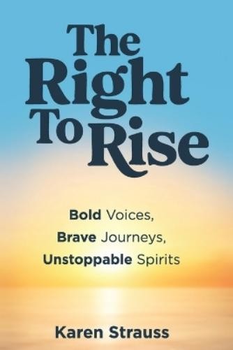 Karen Strauss The Right to Rise (Paperback)