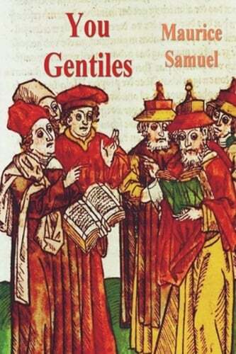 You Gentiles by Maurice Samuel: New