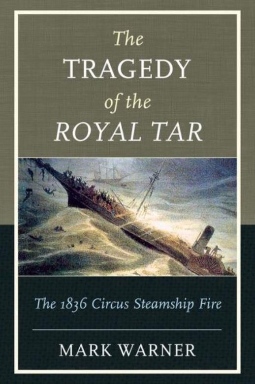 The Tragedy Of The Royal Tar: The 1836 Circus Steamship Fire