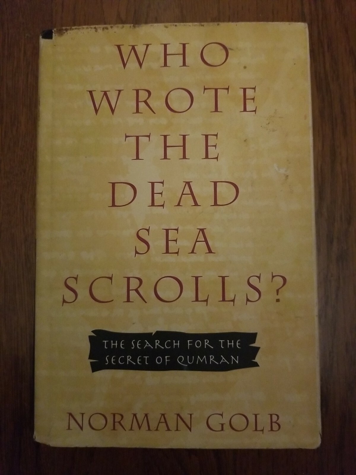 Who Wrote the Dead Sea Scrolls? (The Search for the Secret of Qumran) by Golb,