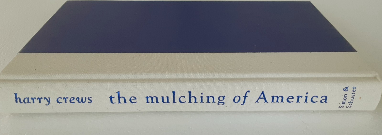 The Mulching of America SiGNED 1st Edition-1st Printing by HARRY CREWS