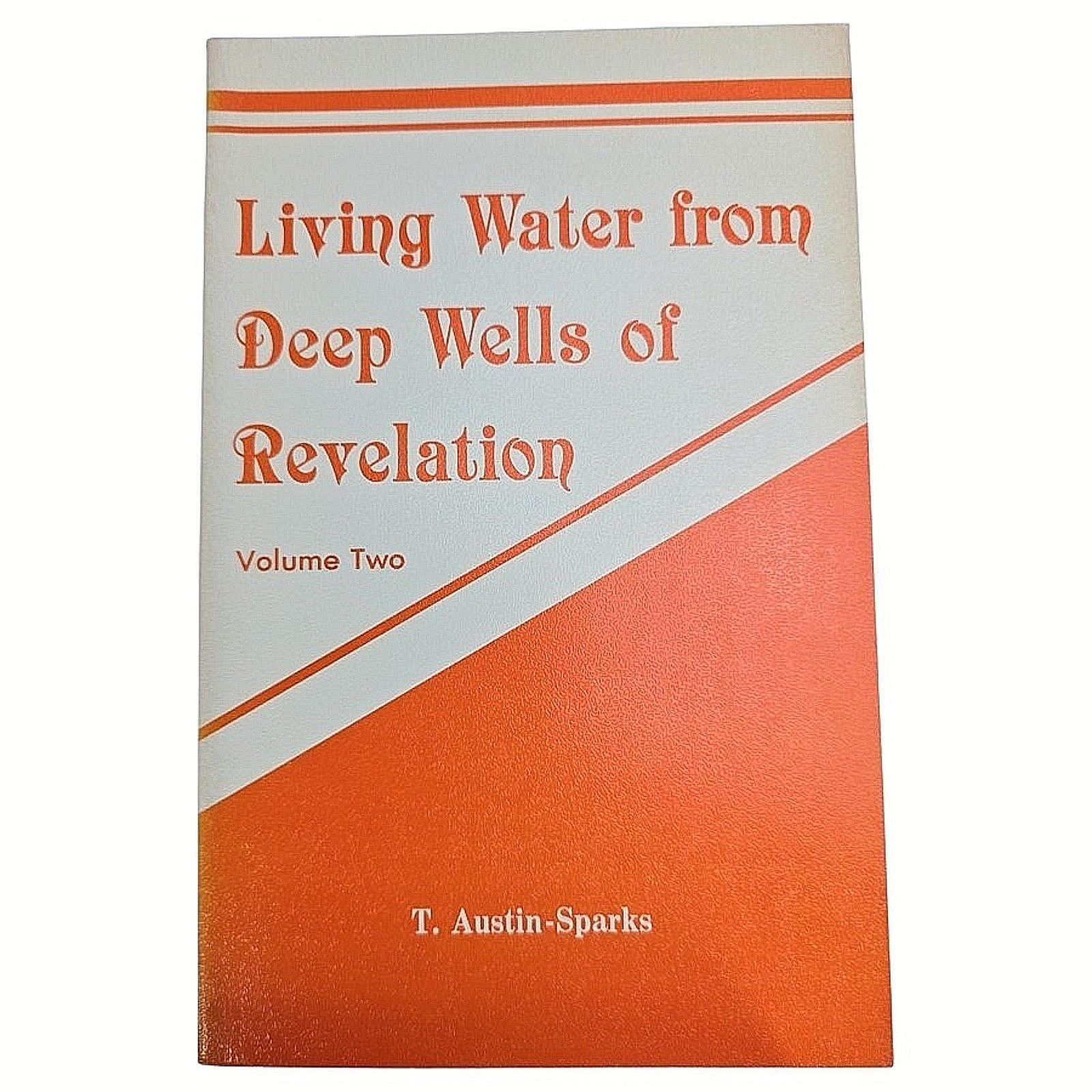 Living Water Deep Wells Revelation Vol 2 T Austin-Sparks PB Christian Book Vtg
