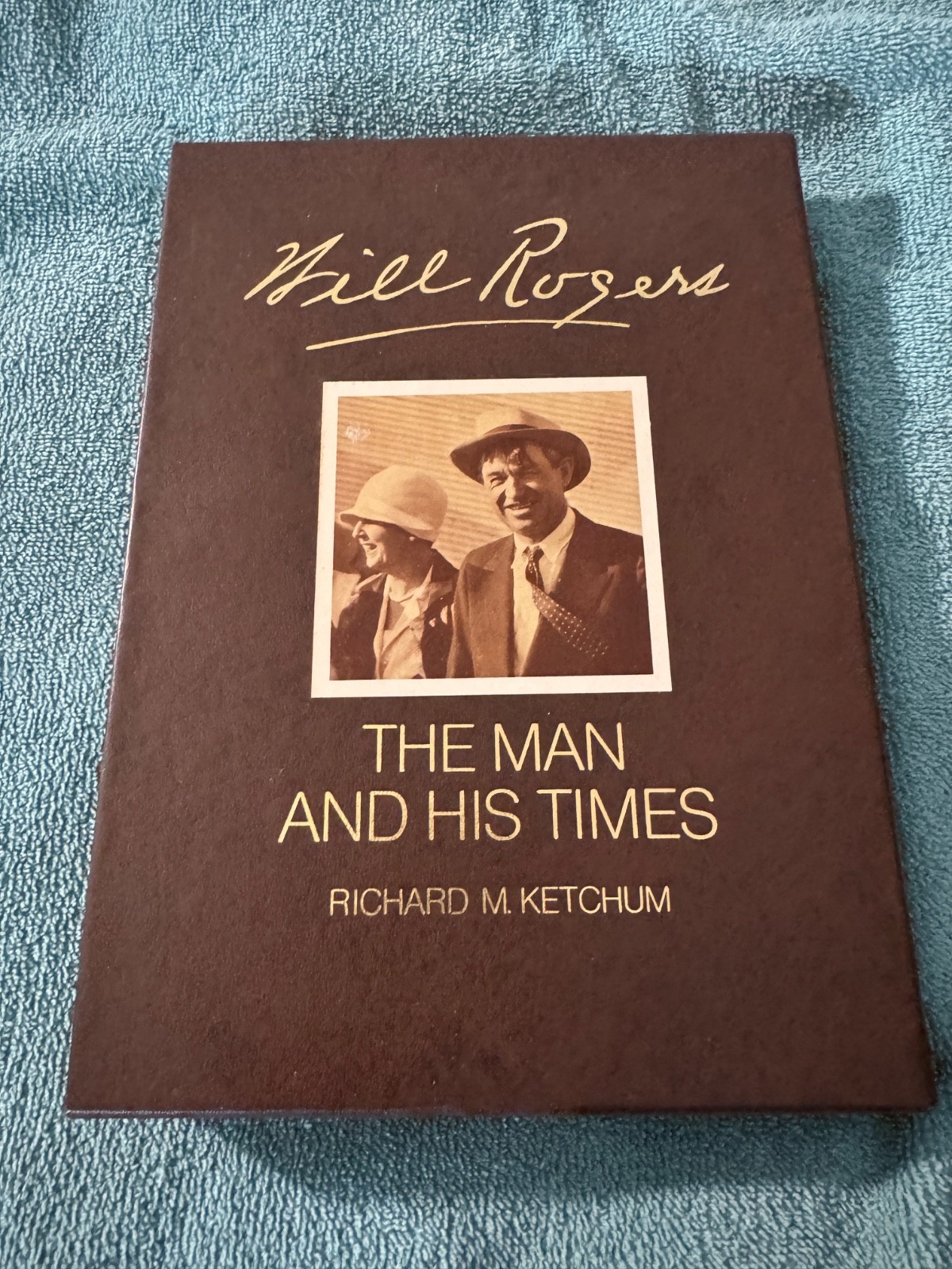 Will Rogers The Man and His Times – Richard M Ketchum – HB in Slipcase 1973