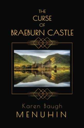 The Curse of Braeburn Castle: – Paperback, by Menuhin Karen Baugh – New