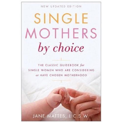 Single Mothers by Choice: A Guidebook for- 9780812922462, Jane Mattes, paperback
