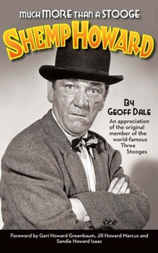 Much More Than A Stooge (hardback): Shemp Howard by Geoff Dale: New