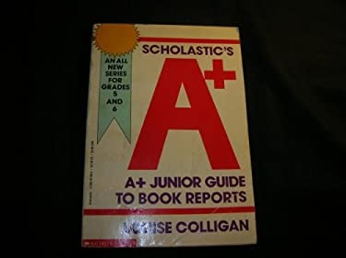 The A-Plus Junior Guide to Book Reports Paperback Louise Colligan