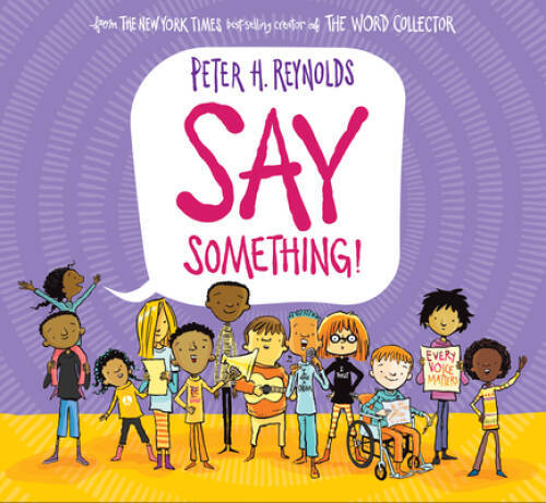 Say Something – Hardcover By Reynolds, Peter H. – GOOD