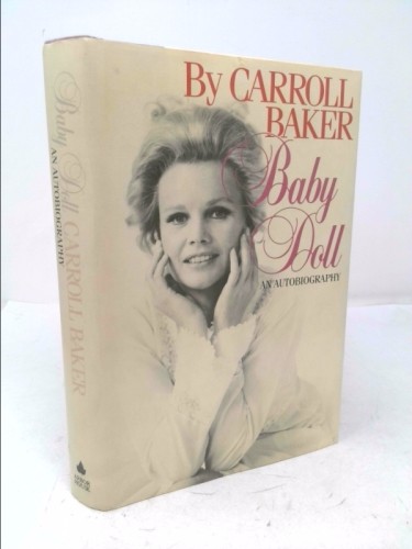 Baby Doll: An Autobiography (1st Ed, Signed) by Carroll Baker