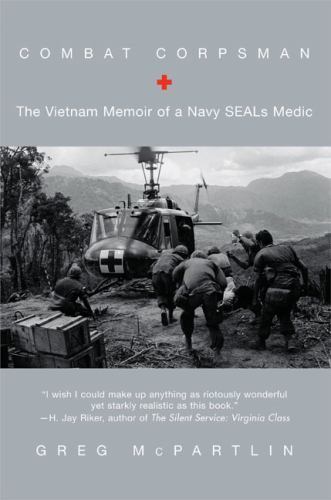 Combat Corpsman : The Vietnam Memoir of a Navy SEALs Medic by Greg McPartlin…