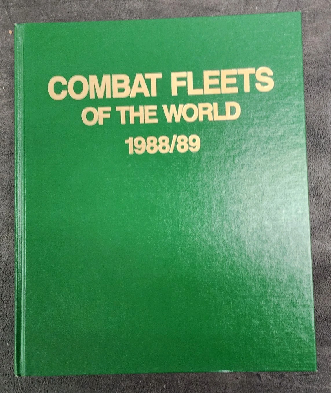 Combat Fleets of the World, 1988-89 Hardcover Jean L., Baker, A. No Dust Jacket.