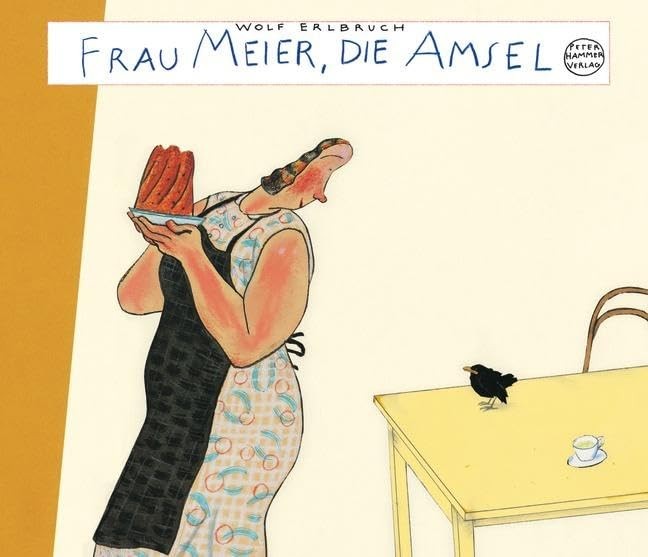 Wolf Erlbruch Frau Meier, die Amsel: Nominiert für den De (Hardback) (UK IMPORT)