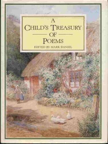 A Child’s Treasury of Poems – Hardcover By Daniel, Mark – GOOD