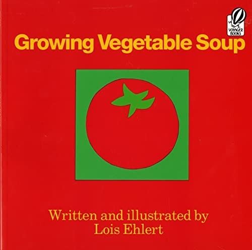 Growing Vegetable Soup (Voyager Books), Ehlert, Lois