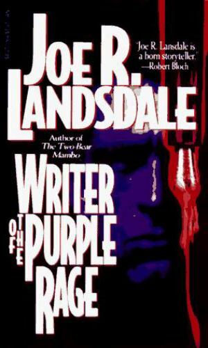 Writer of the Purple Rage by Joe R. Lansdale