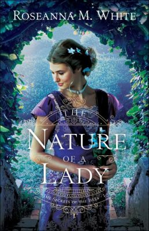 The Nature of a Lady Paperback Roseanna M. White