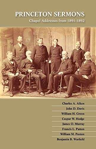 Princeton Sermons: Chapel Addresses from 1891-1892 – Paperback – Very Good
