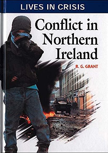 Conflict In Northern Ireland (Lives in Crisis) by Grant, Reg Hardback Book The