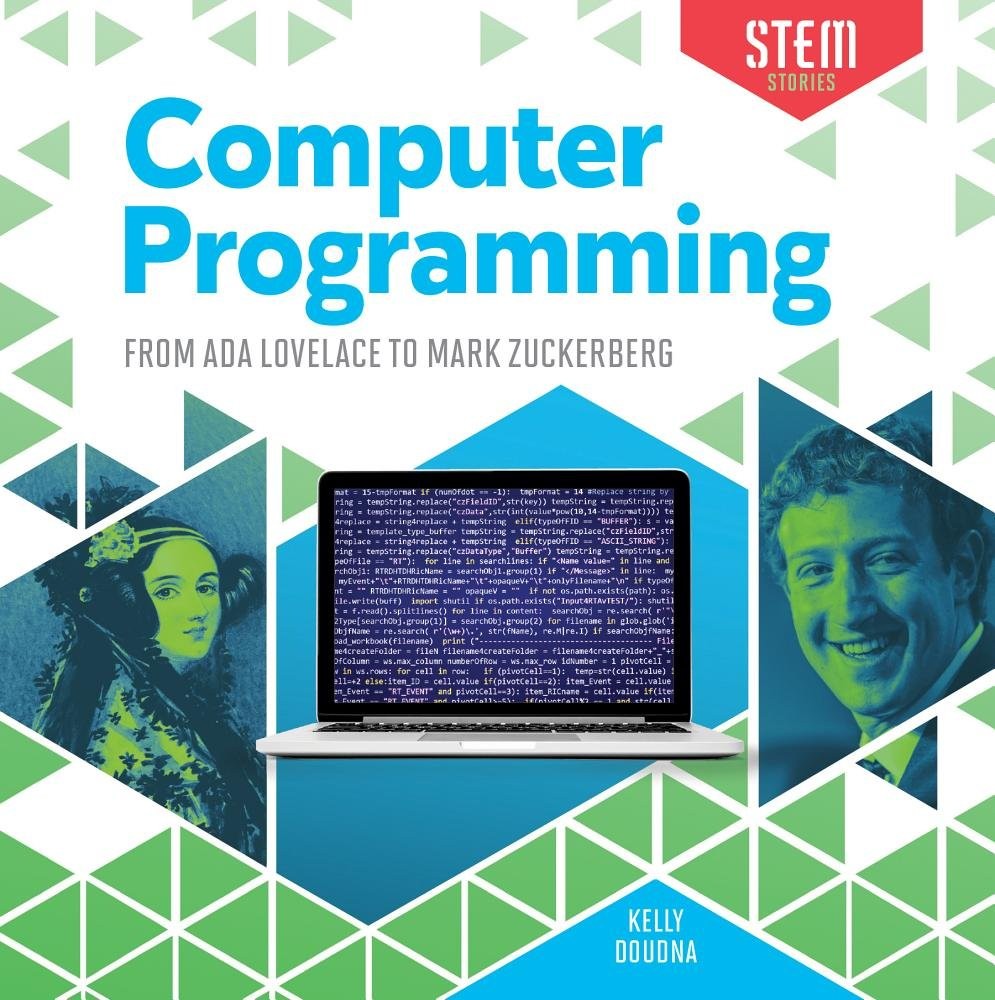 Computer Programming: From ADA Lovelace to Mark Zuckerberg: From ADA Lovelac…