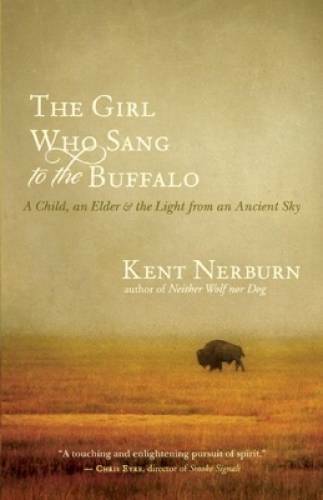 The Girl Who Sang to the Buffalo: A Child, an Elder, and the Light f – VERY GOOD