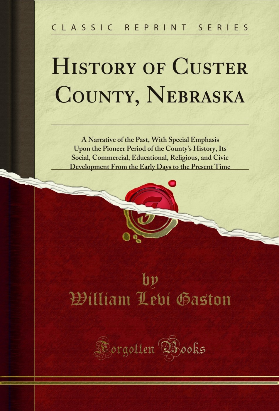 History of Custer County, Nebraska (Classic Reprint)