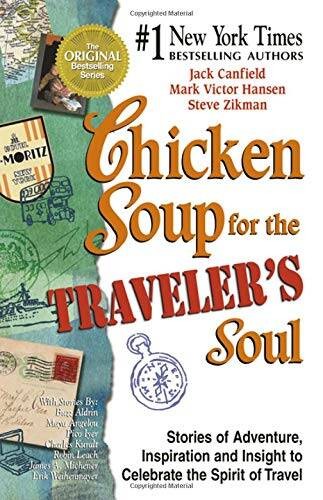 Chicken Soup for the Traveler’s Soul: Stories of Adventure, Inspirat – VERY GOOD