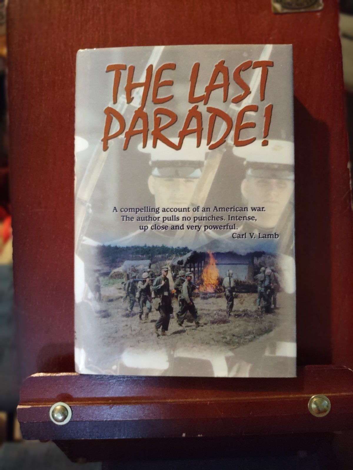 Last Parade : A True American War Story by Carl V. Lamb (1999, Hardcover) signed