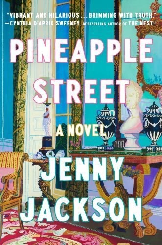 Pineapple Street : A Novel by Jenny Jackson (2023, Hardcover) Brand New