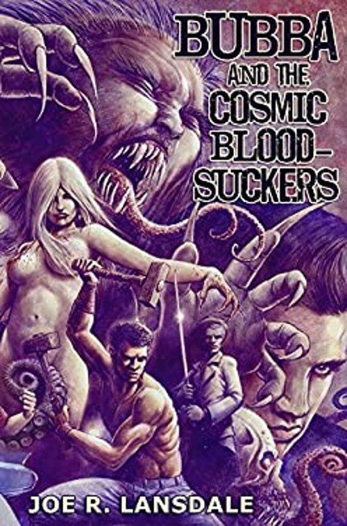Bubba and the Cosmic Blood-Suckers Joe R. Lansdale