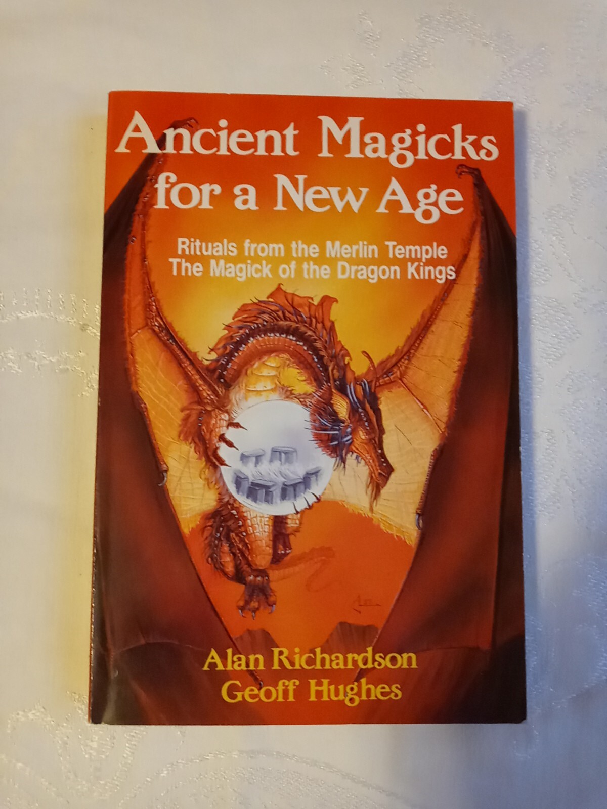 Ancient Magicks in a New Age : Rituals from the Merlin Temple, the Magick of the